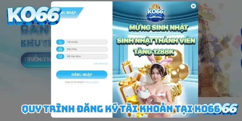 Quy trình đăng ký tài khoản tại KO66